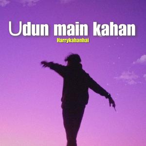 Udun Main Kahan (Explicit)