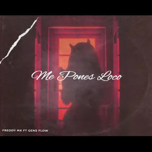Me pones loco (feat. Gens Flow)
