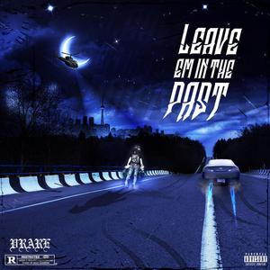 Leave em in the past (Explicit)