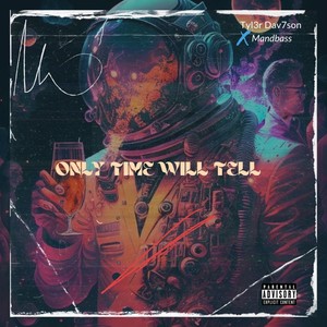 Only Time Will Tell (Explicit)