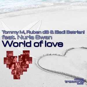Tommy M - World of Love(feat. Nuria Swan) (Eladi Batriani Remix)