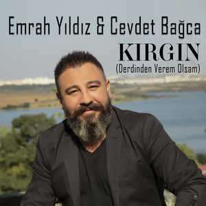 Kırgın (Derdinden Verem Olsam)