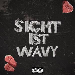 SICHT IST WAVY (Explicit)