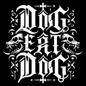 DOG EAT DOG (Explicit)