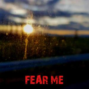 FEAR ME (feat. Reno614) [Explicit]