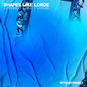 Shapes Like Lorde