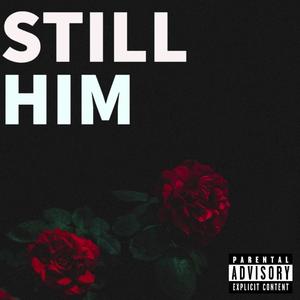 Still HIM (Explicit)