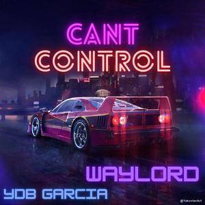Can't Control(feat. Waylord)