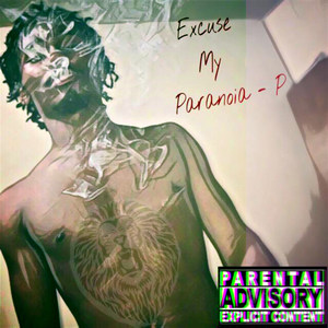 Excuse My Paranoia (Explicit)