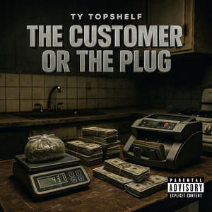 The Customer Or The Plug (Explicit)