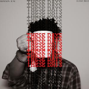 These Days (Eighteen) [Explicit]