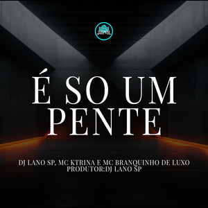 É Só um Pente (Explicit)