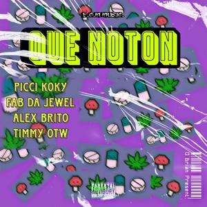 Que Noton (feat. Picci Koky, Alex Brito, Timmy OTW & Brianhd) (Explicit)