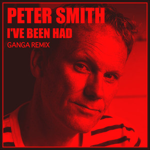 I've Been Had (Ganga Remix)