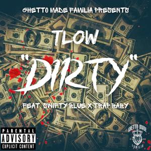 Dirty (feat. Swifty Blue & Trap Baby) [Explicit]