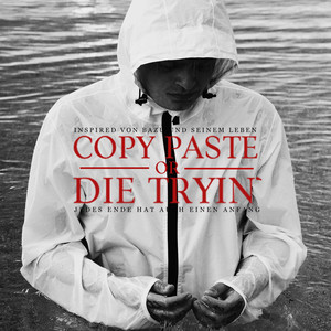 Copy Paste or Die Tryin' (Explicit)