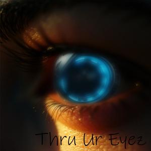 Thru Ur Eyez (Explicit)