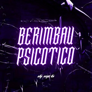 BERIMBAU PSICÓTICO (Explicit)