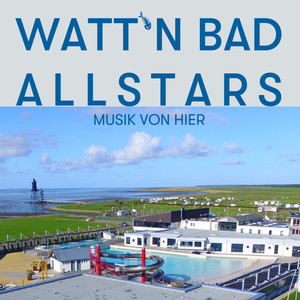 Watt n´Bad Allstars (Musik von hier)