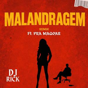MALANDRAGEM (feat. PRA MAGOAR) (Remix)