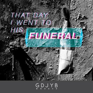That Day I Went to His Funeral封面