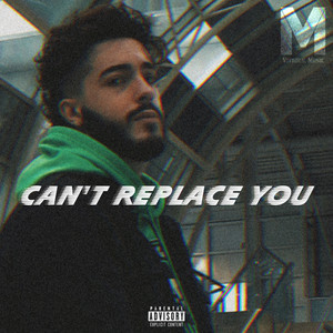 Can't Replace You (Explicit)