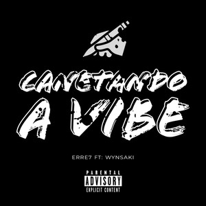 Canetando A Vibe (Explicit)