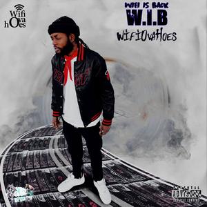 W.I.B (WiFi Is Back) [Explicit]