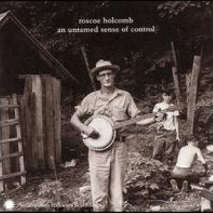 Roscoe Holcomb - I Am a Man of Constant Sorrow