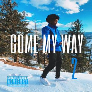 Come My Way, Pt. 2 (Explicit)