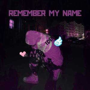 REMEMBER MY NAME (prod by G23Kitchen)
