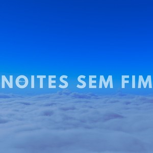 NOITES SEM FIM