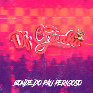 Bonde do Pau Perigoso (Explicit)