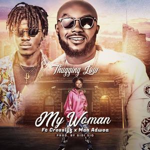- My Woman (feat. CrossLyf & Maa Adwoa)