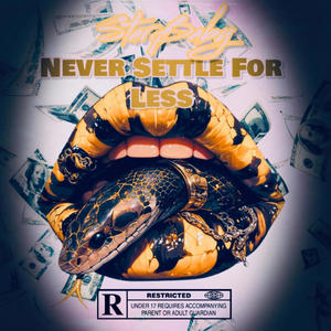 Never Settle For Less (Explicit)