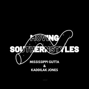 MOVING SOUTHERNSTYLES (feat. Mississippi Gutta & Mississippi Sno) (Explicit)