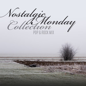 Nostalgic Monday Collection: Pop & Rock Mix