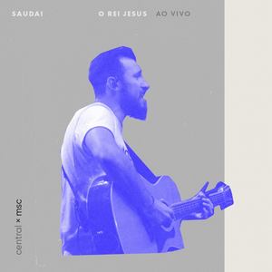 Saudai o Rei Jesus (Ao Vivo)