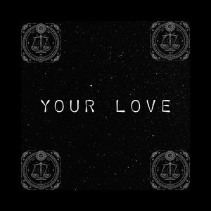 Your love