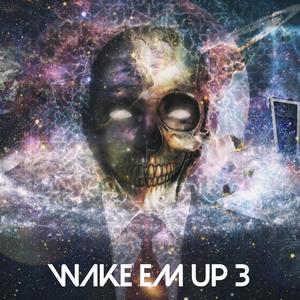 Wake Em Up 3