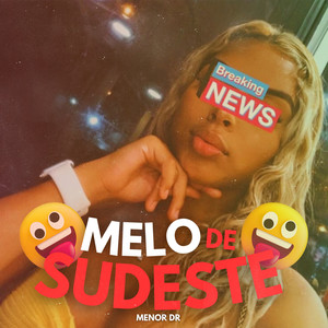 Melo de Sudeste (Explicit)