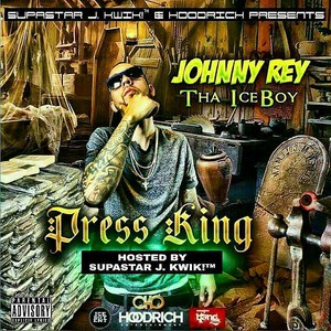 Johnny Rey Tha IceBoy - Press King