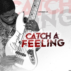 Catch a Feeling