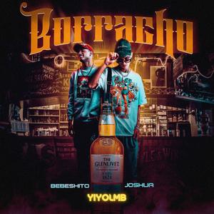 Borracho (feat. Bebe****o & Joshua)