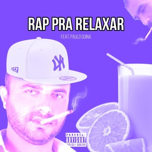 Rap Pra Relaxar (feat. Paulo Guina) [Explicit]