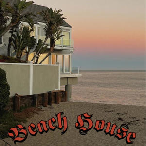 BEACH HOUSE (Explicit)