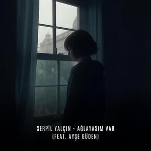 Ağlayasım var (feat. Ayşe Güden)