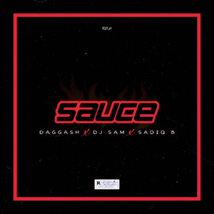 Sauce (feat. Dj Sam, Sadiq B) (Explicit)