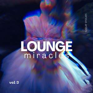 Lounge Miracles, Vol. 3 (Explicit)