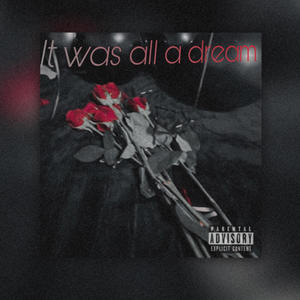 It Was All A Dream (Explicit)